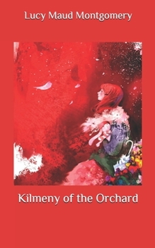 Paperback Kilmeny of the Orchard Book