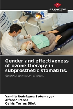 Paperback Gender and effectiveness of ozone therapy in subprosthetic stomatitis. Book