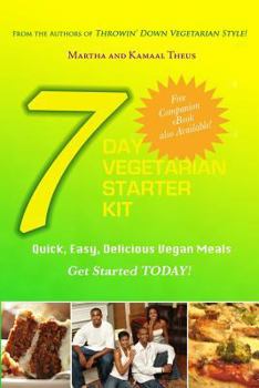 Paperback 7 Day Vegetarian Starter Kit: Quick, Easy, Delicious Vegan Meals Book