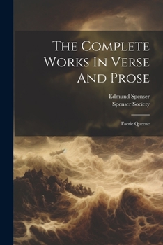 Paperback The Complete Works In Verse And Prose: Faerie Queene Book