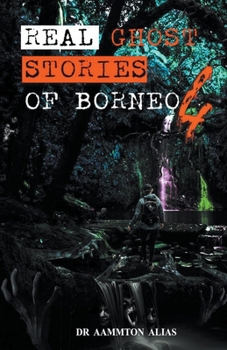 Paperback Real Ghost Stories of Borneo 4 Book