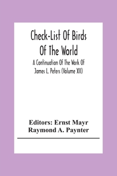 Paperback Check-List Of Birds Of The World; A Continuation Of The Work Of James L. Peters (Volume Xii) Book