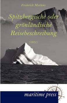 Paperback Spitzbergische oder grönländische Reisebeschreibung (1671) [German] Book