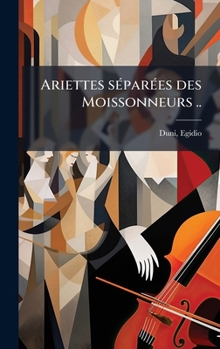 Hardcover Ariettes sÃ(c)parÃ(c)es des Moissonneurs .. [French] Book