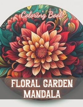 Paperback Floral Garden Mandala Coloring Book: 100+ New and Exciting Designs Book