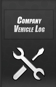 Paperback Company Vehicle Log: Simple Vehicle Repair and Maintenance Book