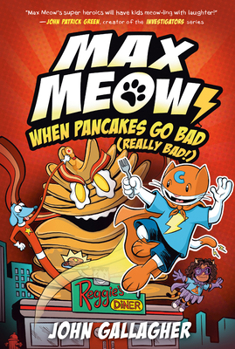 Max Meow 6: When Pancakes Go Bad (Really Bad!): (A Graphic Novel) - Book #6 of the Max Meow