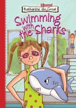 Swimming with the Sharks - Book #11 of the Katharine the Almost Great