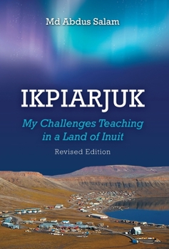 Hardcover Ikpiarjuk: My Challenges Teaching in a Land of Inuit Book