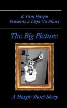 Paperback E. Don Harpe Presents DeJa Vu The Big Picture Book