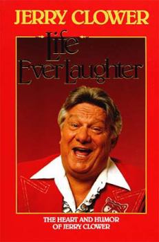 Paperback Life Everlaughter: The Heart and Humor of Jerry Clower Book