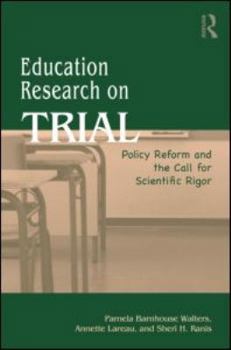 Paperback Education Research On Trial: Policy Reform and the Call for Scientific Rigor Book