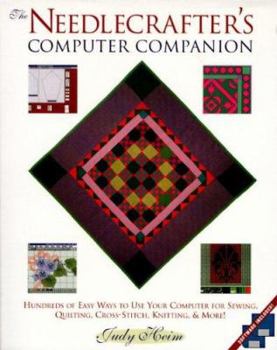 Paperback Needlecrafter's Computer Companion: How to Use Your Computer for Sewing, Quilting, and Other Needlecrafts [With *] Book