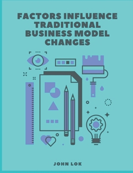 Paperback Factors Influence Traditional Business Model Changes Book