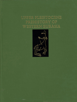 Upper Pleistocene Prehistory of Western Eurasia (University Museum Monograph)