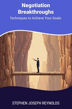 Paperback Negotiation Breakthroughs: Techniques to Achieve Your Goals Book