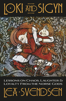 Paperback Loki and Sigyn: Lessons on Chaos, Laughter & Loyalty from the Norse Gods Book