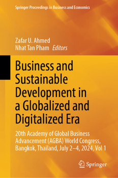 Business and Sustainable Development in a Globalized and Digitalized Era: 20th Academy of Global Business Advancement (AGBA) World Congress, Bangkok, ... Proceedings in Business and Economics)