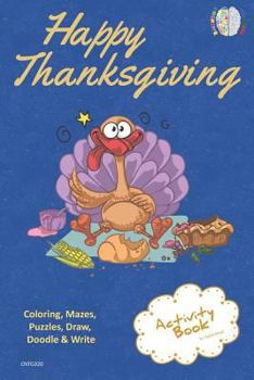 Happy Thanksgiving Activity Book Coloring, Mazes, Puzzles, Draw, Doodle and Write: Creative Noggins for Kids Thanksgiving Holiday Coloring Book with C