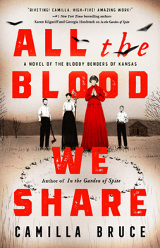 Paperback All the Blood We Share: A Novel of the Bloody Benders of Kansas Book