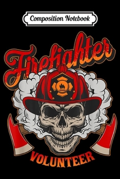 Composition Notebook: Volunr Firefighter fireman rescuer  Journal/Notebook Blank Lined Ruled 6x9 100 Pages