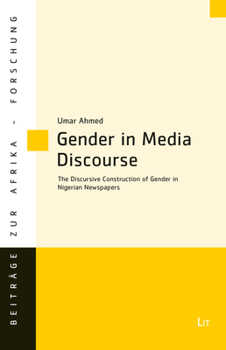 Paperback Gender in Media Discourse: The Discursive Construction of Gender in Nigerian Newspapers Book