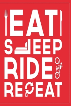 Paperback Eat Sleep Ride Repeat: Funny Dot Grid 6x9 Dotted Bullet Journal and Notebook Book