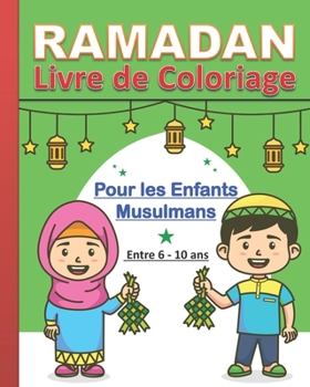 Paperback Ramadan - Livre de Coloriage pour Enfants Musulmans: Livre de coloriage islamique. Beau cadeau pour enfants musulmans, garçons et filles. [French] Book