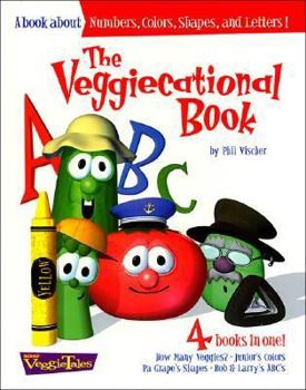 Hardcover The Veggiecational Book: How Many Veggies?/Junior's Colors/Pa Grape's Shapes/Bob & Larry's ABC's Book