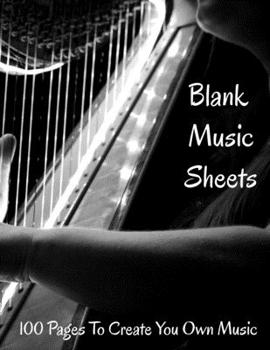 Paperback Blank Sheet Music 100 Pages To Create Your Own Music: 8.5 X 11 100 Pages Book