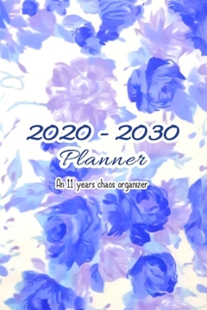 Paperback 2020 - 2030 Planner: An 11 years chaos organizer Book