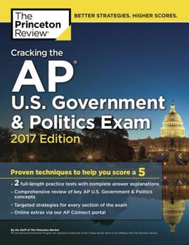 Paperback Cracking the AP U.S. Government & Politics Exam, 2017 Edition: Proven Techniques to Help You Score a 5 (College Test Preparation) Book