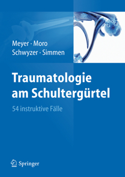 Hardcover Traumatologie Am Schultergürtel: 54 Instruktive Fälle [German] Book