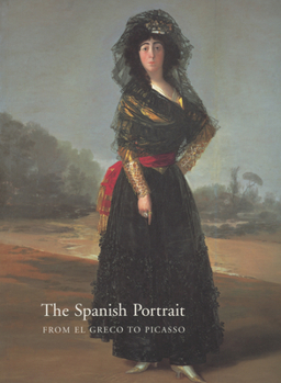 Paperback Spanish Portrait from El Greco to Picasso: From El Greco to Picasso Book