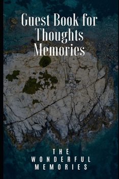 Guest Book For Thoughts Memories: the wonderful memories
