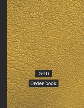 Paperback 365 Order book: Basic order book - The large record book to keep track of all your product sales, customer details and dispatch inform Book