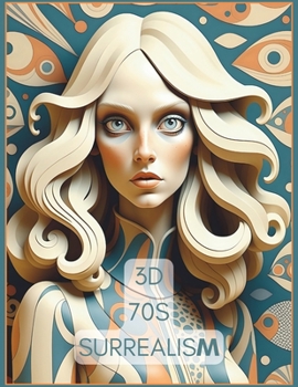 Paperback Coloring Book for Adults - 3D 70s Surrealism Book