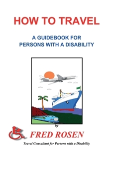 Paperback How to Travel: A guidebook for Persons with a Disability Book