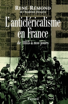 Paperback L'anticléricalisme en France de 1815 à nos jours [French] Book