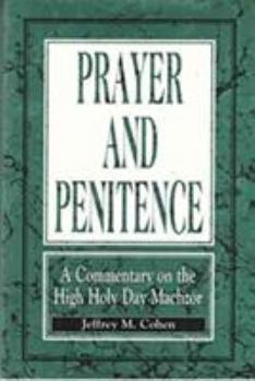 Hardcover Prayer and Penitence: A Commentary to the High Holy Day Machzor Book