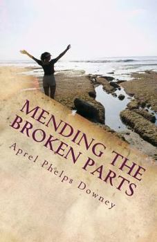 Paperback Mending the Broken Parts: Start fixing what feels broken and start living Book
