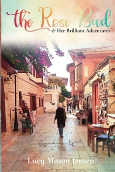 Paperback The Rose Bud & Her Brilliant Adventures Book