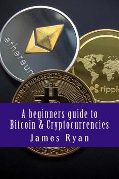 Paperback A beginners guide to Bitcoin & Cryptocurrencies Book