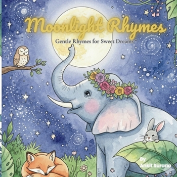 Moonlight Rhymes: Gentle Rhymes for Sweet Dreams
