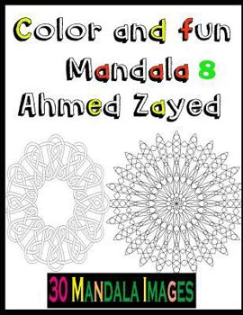 Paperback Color And Fun Mandala 8: 30 Mandala Images for adults relaxation Book