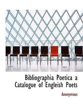 Paperback Bibliographia Poetica a Catalogue of Engleish Poets [Latin] Book