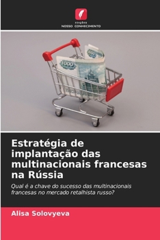 Paperback Estratégia de implantação das multinacionais francesas na Rússia [Portuguese] Book