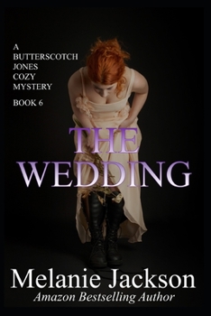 The Wedding - Book #6 of the Butterscotch Jones Mystery