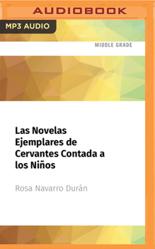 Audio CD Las Novelas Ejemplares de Cervantes Contada a Los Niños [Spanish] Book