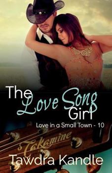 The Love Song Girl - Book #10 of the Love in a Small Town